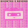 SHOWTEK & SEVENN - Pum Pum