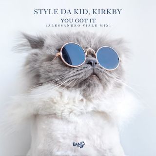 Style Da Kid & Kirkby - You Got It (Alessandro Viale Remix) (Radio Date: 07-07-2020)