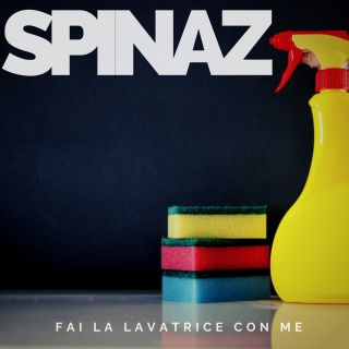 Spinaz - Fai La Lavatrice Con Me (Radio Date: 01-06-2020)