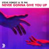 STEVE FOREST, TE PAI - Never Gonna Give You Up