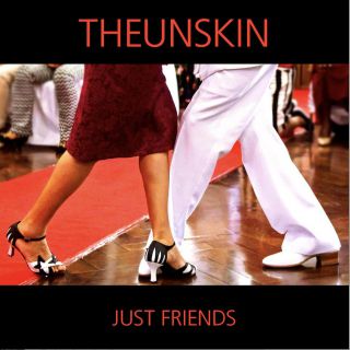 Theunskin - Just Friends (Radio Date: 28-10-2022)