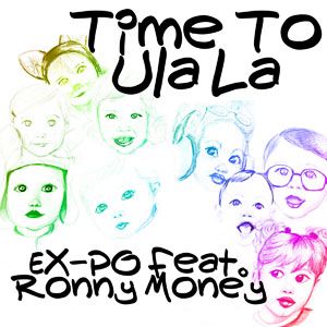 Ex-Po Feat. Ronny Money - Time To Ula La (Radio Date: 14 Ottobre 2011)