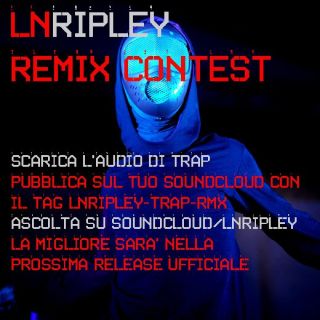 LNRipley: contest per il remix di TRAP!
