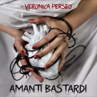 Veronica Perseo - Amanti Bastardi (Radio Date: 13-05-2022)