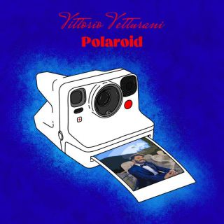 Vittorio Vetturani - Polaroid (Radio Date: 20-05-2022)