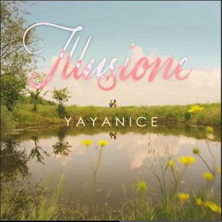 Yayanice - Illusione (Radio Date: 17-06-2022)