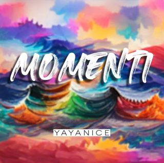 Yayanice - Momenti (Radio Date: 06-05-2022)