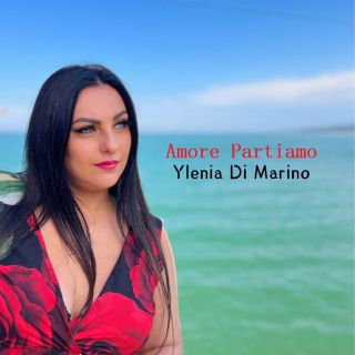 YLENIA DI MARINO - Amore partiamo (Radio Date: 12-01-2024)
