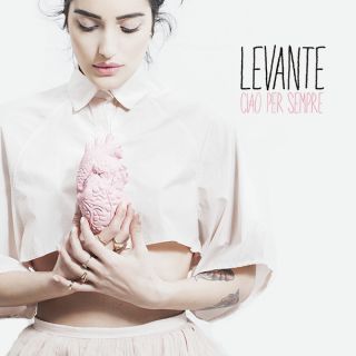 Levante - Ciao per sempre (Radio Date: 27-03-2015)