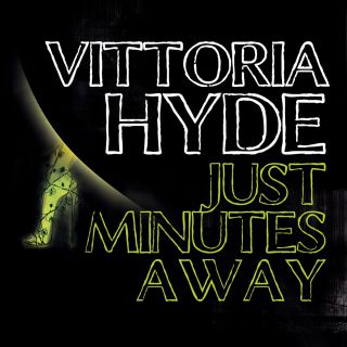 Vittoria Hyde - Just Minutes Away (Radio Date: 18-10-2013)