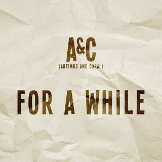 A&C (Artimus and Caral) - For A While (Radio Date: 13-12-2013)