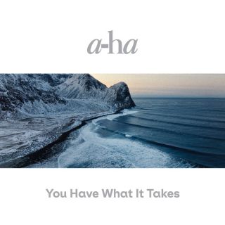 A-HA - You Have What It Takes (Radio Date: 23-09-2022)