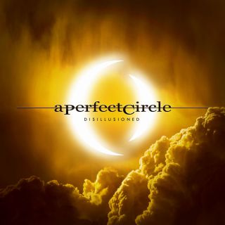 A Perfect Circle - Disillusioned (Radio Date: 09-01-2018)