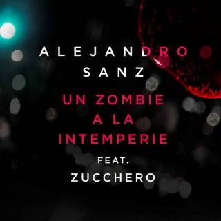 Alejandro Sanz - Un zombie a la intemperie (feat. Zucchero) (Radio Date: 26-06-2015)