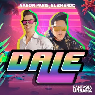 Aaron Paris - Dale (feat. El 3mendo) (Radio Date: 09-06-2023)