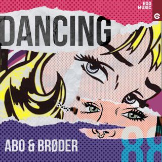 Abo & Brøder - Dancing (Radio Date: 10-06-2022)