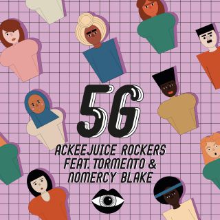 Ackeejuice Rockers - 5G (feat. Tormento & Nomercy Blake) (Radio Date: 09-10-2020)