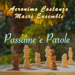 Acronimo Costanzo & Macrè Ensemble - Passame e parole (Radio Date: 12-09-2022)