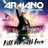 ARMANO - Kill Me With Love (feat. Mod Martin)