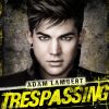 ADAM LAMBERT - Trespassing