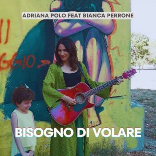 ADRIANA POLO - Bisogno di volare (feat. Bianca Perrone) (Radio Date: 29-05-2023)