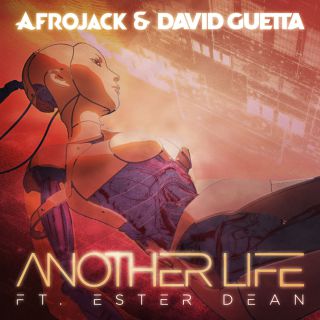 Afrojack & David Guetta - Another Life (feat. Ester Dean) (Radio Date: 28-04-2017)