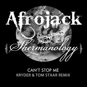 Afrojack & Shermanology - Can't Stop Me (Kryder & Tom Staar Remix) (Radio Date: 16-11-2012)