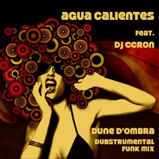 Agua Calientes - Dune D'ombra (feat.  DJ C.C. Ron) (Radio Date: 04-03-2022)