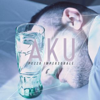 Aku - Pezzo Impersonale (Radio Date: 20-12-2019)
