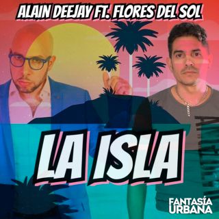 Alain Deejay - La Isla (feat. Flores Del Sol) (Radio Date: 08-03-2019)
