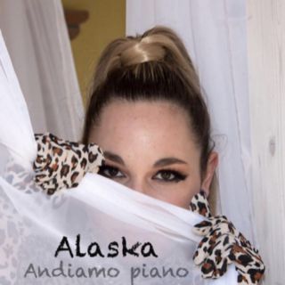 Alaska - Andiamo Piano (Radio Date: 18-02-2022)