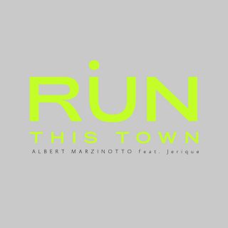 Albert Marzinotto & Jerique - Run This Town (Radio Date: 09-07-2021)