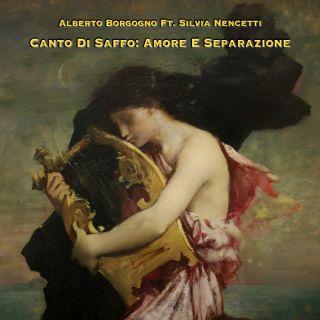 Alberto Borgogno - Canto di Saffo: Amore e Separazione (Radio Date: 22-03-2024)