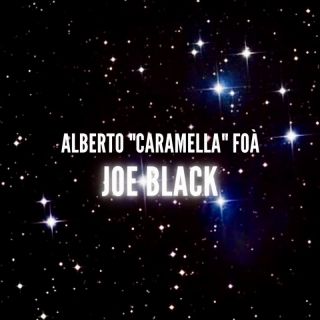 Alberto "Caramella" Foà - Joe Black (Radio Date: 21-02-2023)