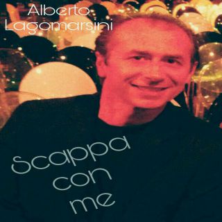 Alberto Lagomarsini - Scappa con me (Radio Date: 23-12-2016)