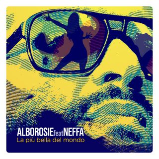 Alborosie - La più bella del mondo (feat. Neffa) (Radio Date: 10-06-2022)