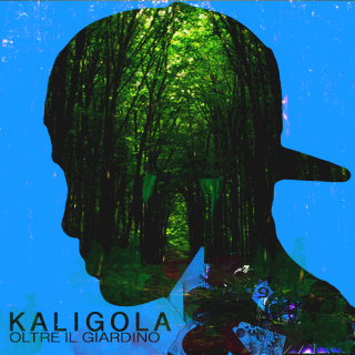 Kaligola - Oltre il giardino (Radio Date: 30-01-2015)