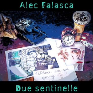 Alec Falasca - Due sentinelle (Radio Date: 13-11-2023)