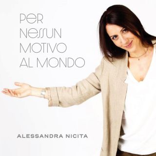 Alessandra Nicita - Per Nessun Motivo Al Mondo (Radio Date: 11-10-2019)
