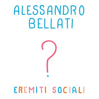 Alessandro Bellati - Eremiti Sociali (Radio Date: 28-06-2019)