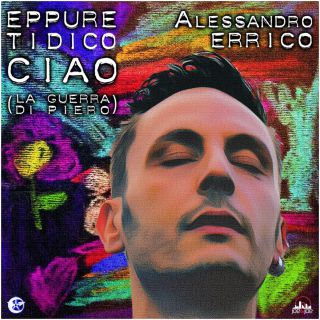 Alessandro Errico - Eppure Ti Dico Ciao (La Guerra di Piero) (Radio Date: 23-06-2015)