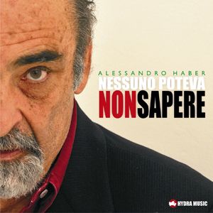 Alessandro Haber - Nessuno Poteva Non Sapere (Radio Date: 21 Novembre 2011)