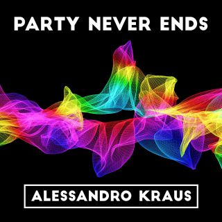 Alessandro Kraus - Party Never Ends (Radio Date: 27-01-2017)