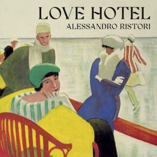 Alessandro Ristori - Love Hotel (Radio Date: 20-01-2023)