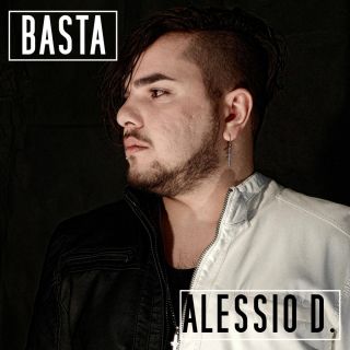 Alessio D. - Basta (Radio Date: 15-07-2019)