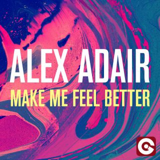 Alex Adair - Make Me Feel Better (Radio Date: 13-03-2015)