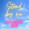 ALEX ALEMAN - Stand By Me (remix)
