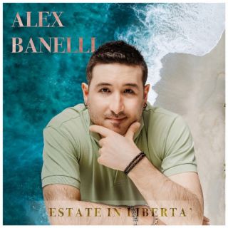 Alex Banelli - Estate in libertà (Radio Date: 30-06-2023)