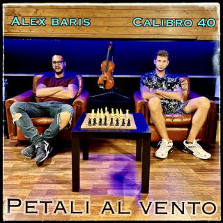 Alex Baris & Calibro 40 - Petali al vento (Radio Date: 24-03-2023)