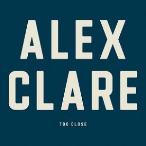 Alex Clare - Too Close (Radio Date: 22-06-2012)